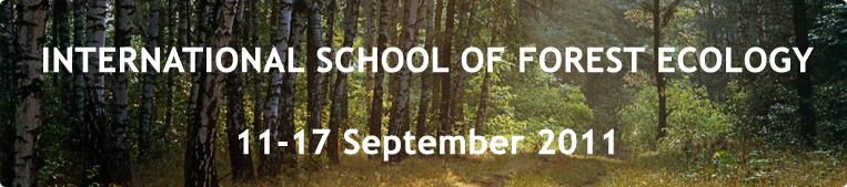 INTERNATIONAL SCHOOL OF FOREST ECOLOGY, 11-17 September 2011, Togliatti, Samara region, Russia